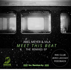 Abel Meyer & Vila - Meet This Beat (FEEDBACK Remix) [Connections Records] OUT NOW !!