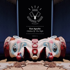 Fast Apache - Children Of The Night (Original Mix)