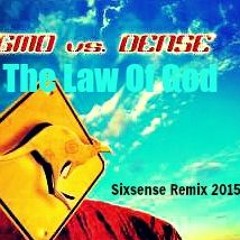 GMO vs.  Dense - The Law Of God (sixsense Remix 2015) - NEW VERSION BOOTLEG