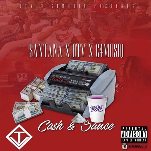 Cash & Sauce Ft Santana ,OTV & C4Musiq