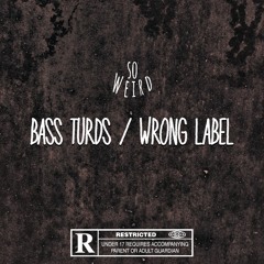 BASS TURDS / WRONG LABEL