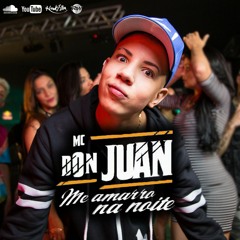 MC Don Juan   Me Amarro Na Noite ( RW Produtora ) Lançamento 2016