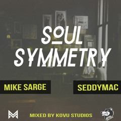 Mike Sarge - Soul Symmetry Ft SeddyMac (FREE DOWNLOAD)