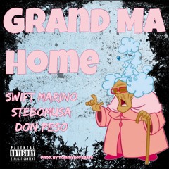 Grandma Home - Swift Marino & SteboMusa Ft. Don Peso