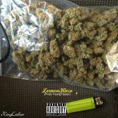 Lemon Haze - KingLuther Ft Cam Prod. Acproductionx