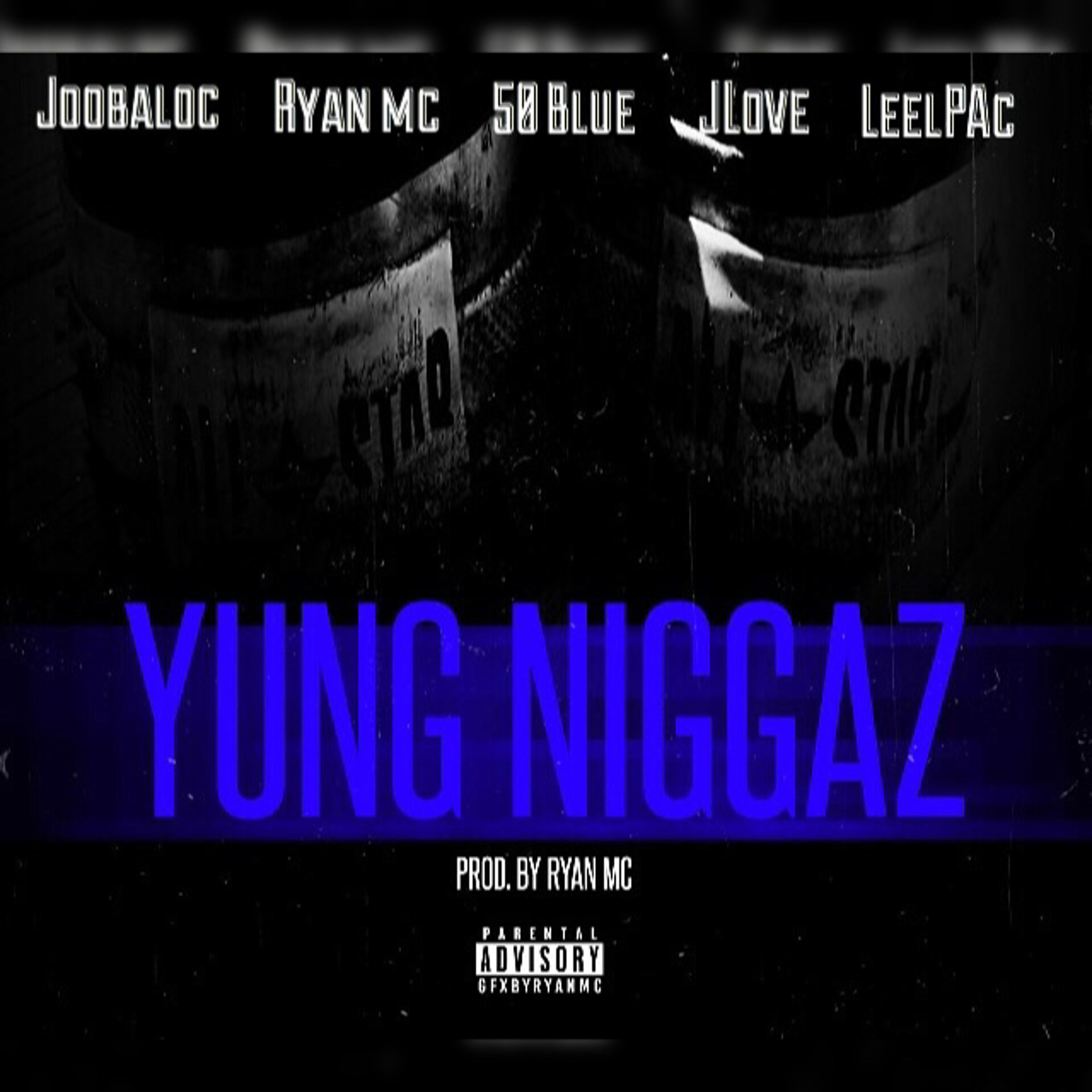 "Yng Niggaz Pt. 2" JoobaLoc ft. Ryan MC, 50Blue, JL, Leel Pac [Prod. Ryan MC]