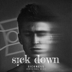 Sickness - Sick Down (Original Mix) [COMPRAR/FREE DOWNLOAD]