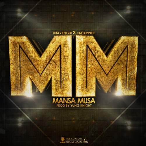 Mansa Musa Ft OneHunnidt (Produced By Yung Knight)