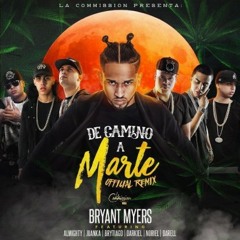 Bryant Myers Ft. Almighty, Juanka, Brytiago, Darkiel, Noriel & Darell - De Camino A Marte (Remix)
