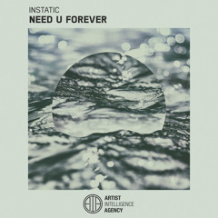 INSTATIC - Need U Forever