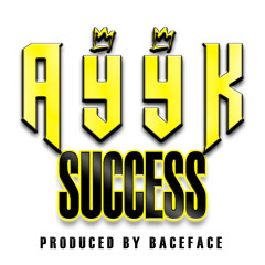 AyyK - Success