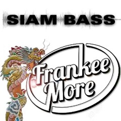 Frankee More - Siam Bass Bootleg