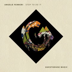 Angelo Ferreri - Stop To Do It