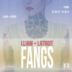 Lliam and Latroit - Fangs [Birdee Remix]