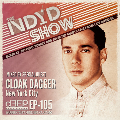 The NDYD Radio Show EP105 - guest mix by CLOAK DAGGER - New York City