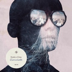 Shades Of Gray - Circulate