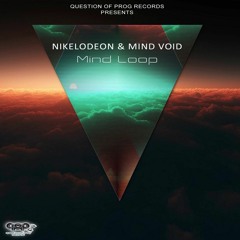 NIKELODEON & Mind Void - Mind Loop (Original Mix) FREE DOWNLOAD