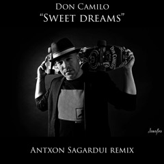 Don Camilo - Sweet dreams(Antxon Sagardui remix)