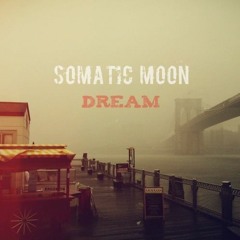 Somatic Moon - Dream