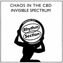 Chaos In The CBD - Invisible Spectrum (STW Premiere)
