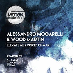 OUT NOW! Alessandro Mogarelli & Wood Martin - Elevate Me (Dansor Remix) *preview* [MOTEK]