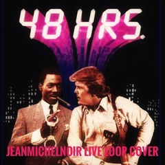 JeanMichelNoir 48 Hrs Live Loop cover James Horner