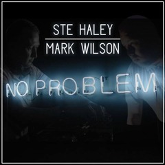 STE HALEY & MARK WILSON - NO PROBLEM