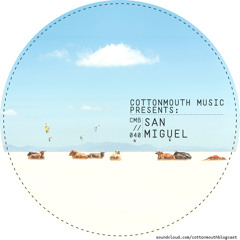 Cottonmouth - Blogcast 040 - San Miguel