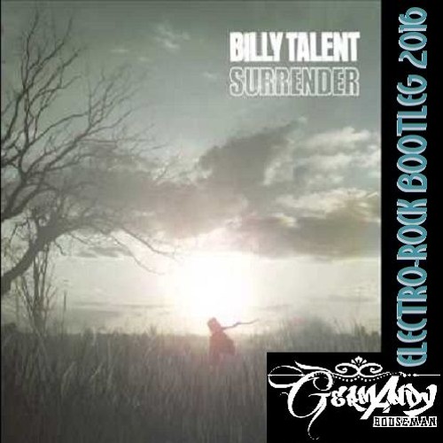Billy Talent - Surrender (Houseman Edit 2016)