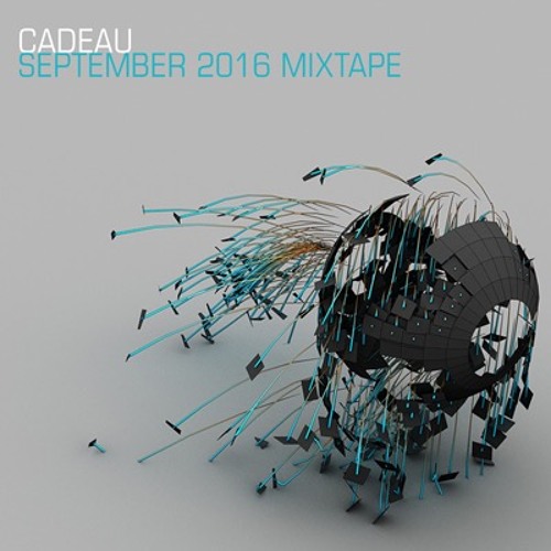 Cadeau - September 2016 Mixtape