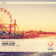 South Pole - Come Alive (Talamanca Remix) [ESH008] (OUT NOW)