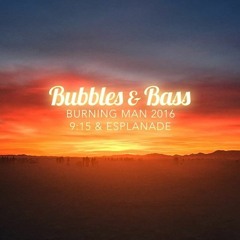 Live @ Bubbles & Bass - Burning Man 2016 - Sunrise