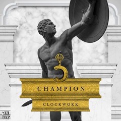 Clockwork - Champion (Riko & $kyline Powerstomp Bootleg)