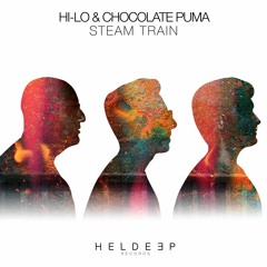 HI-LO & Chocolate Puma - Steam Train [Out Now]