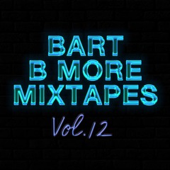 Bart B More Mixtapes Vol. 12