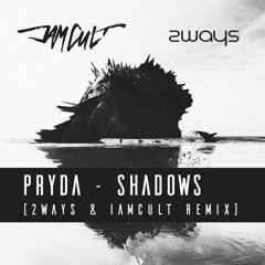 Shadows (2ways & IamCult Remix)