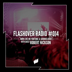 Flashover Radio #014 (Robert Nickson Guestmix) - September 9, 2016