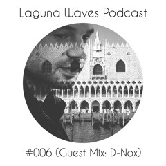 Zaffa presents Laguna Waves Podcast #006 - Guest Mix: D-Nox
