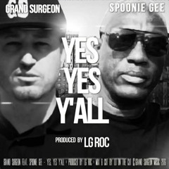 YES YES Y'ALL - Spoonie Gee & Grand Surgeon produced by LG Roc - cut & mixed by LD On The Cut