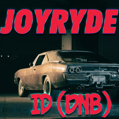 JOYRYDE - ID (dnb) (Noisia - Get Deaded Remix/Edit)