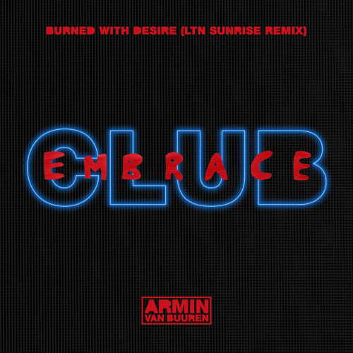 Stream Armin van Buuren feat. Justine Suissa - Burned With Desire (LTN  Sunrise Remix) [OUT NOW] by Armin van Buuren | Listen online for free on  SoundCloud