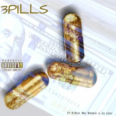 3 Pills (exclusive)- B.Rich Mic Brown & Lil Lody