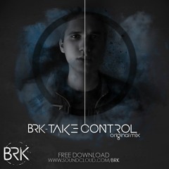 BRK (BR) - Take Control (Original Mix)[FREE_DOWNLOAD]