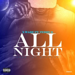 All Night (Feat. Teddy D)(Prod. Moshunn)