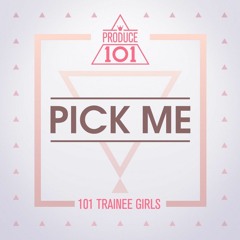 Produce 101 - Pick Me