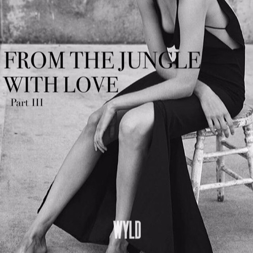 From The Jungle, With Love | Part III