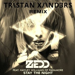 Zedd Stay the night (TR/STAN X/\ND3RS deep house remix)
