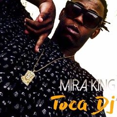 Mira King-Toca Dj feat Dotorado Pro