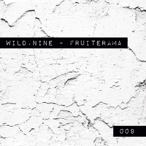 Wild.Nine |009| Fruiterama