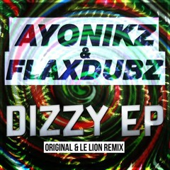 Ayonikz X FLaxDubz - Dizzy (Le Lion Remix) [Out Now!]